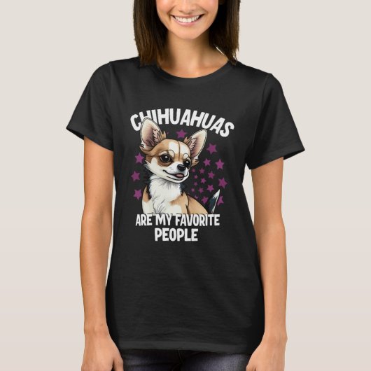 Chihuahuas Are My Favorite People T-Shirt (Vorderseite)
