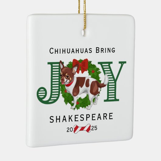 Chihuahuas Bring Joy Keramikornament (Rechts)