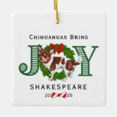 Chihuahuas Bring Joy Keramikornament (Vorderseite)