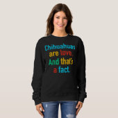 Chihuahuas sind Liebe Sweatshirt (Vorne ganz)