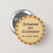 Chihuahuas sind nachweisbar button (Vorne & Hinten)