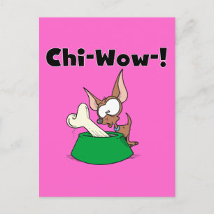 Chihuhua Chi-Wow T - Shirt und Geschenke Postkarte