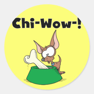 Chihuhua Chi-Wow T - Shirt und Geschenke Runder Aufkleber