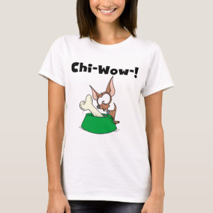 Chihuhua Chi-Wow T - Shirts und Geschenke