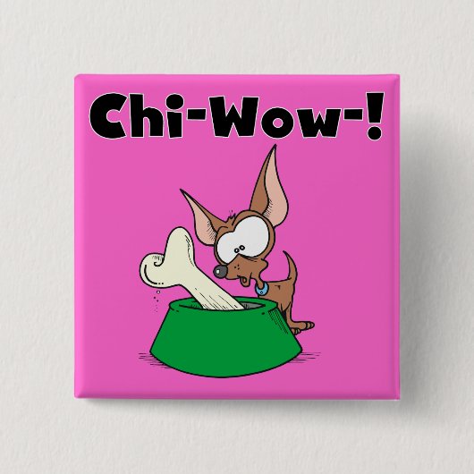 Chihuhua Chi-Wow T - Shirts und Geschenke Button (Vorderseite)