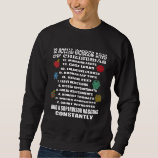 Child Social Worker Medical Social Worker 12 Days  Sweatshirt