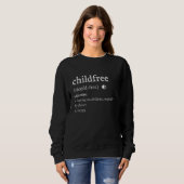 CHILDFREE Funny Definition - Sarcastic Happy State Sweatshirt (Vorne ganz)