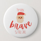 childhood cancer Custom brave Christmas Santa  Button (Vorderseite)
