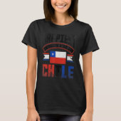 Chile Chilean Chile Flag Happiest When Im In Chile T-Shirt (Vorderseite)