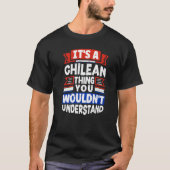 Chile Chilean Chile Flag Its A Chilean Thing T-Shirt (Vorderseite)