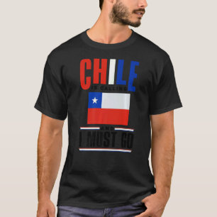 Chile chilenische Chile Flag Chile ruft und ich mu T-Shirt