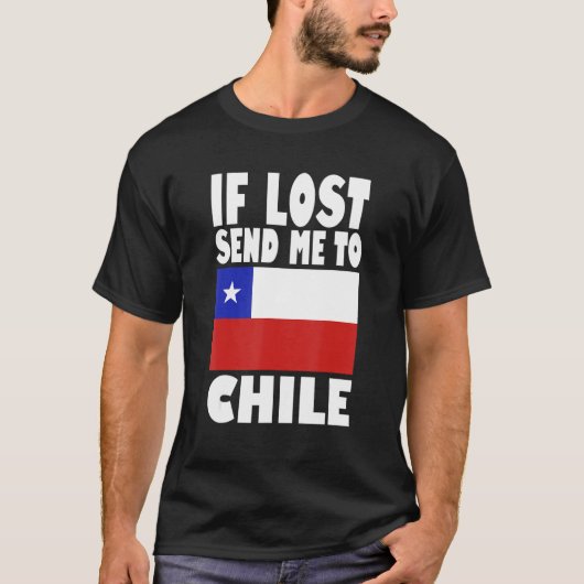 Chile Flag Design If lost send me to Chile T-Shirt (Vorderseite)