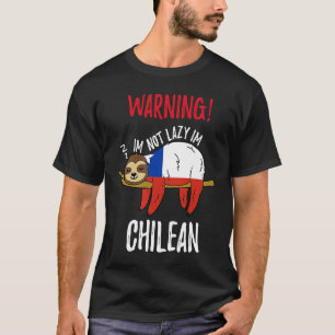 Chile-Flagge Faultier Ich bin nicht faul, ich bin T-Shirt