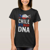 Chile It s In My DNA Proud Chilean Chile Flag T-Shirt (Vorderseite)