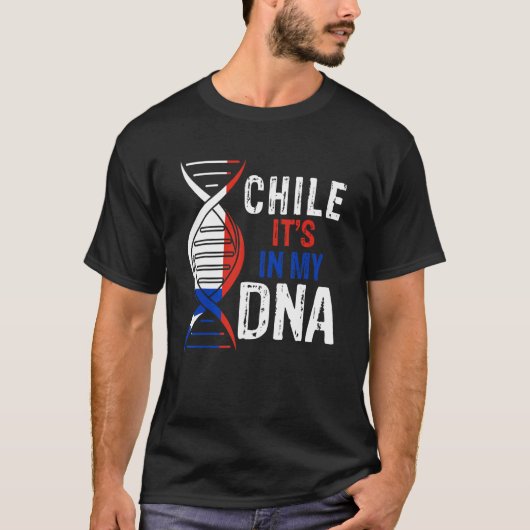 Chile It's In My DNA Proud Chilean Chile Flag T-Shirt (Vorderseite)