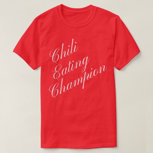 Chili Eating Champion Competitive Food Eating Cont T-Shirt (Design vorne)