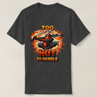 Chili-Feuer-Ninja – ZU HEISS UM ES ZU SCHAFFEN  T-Shirt