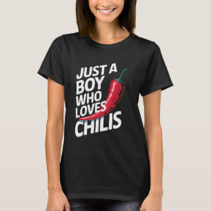 Chili ist nur ein Junge, der Chilis liebt T-Shirt