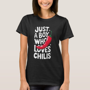 Chili Nur Ein Junge Der Chilis Liebt T-Shirt