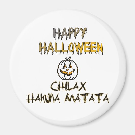 Chill and Relax Happy Halloween Magnet (Vorne)