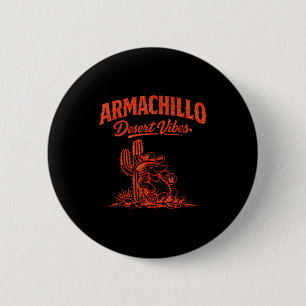 Chill Armadillo Cowboy lustiger Kactus Wüste Button