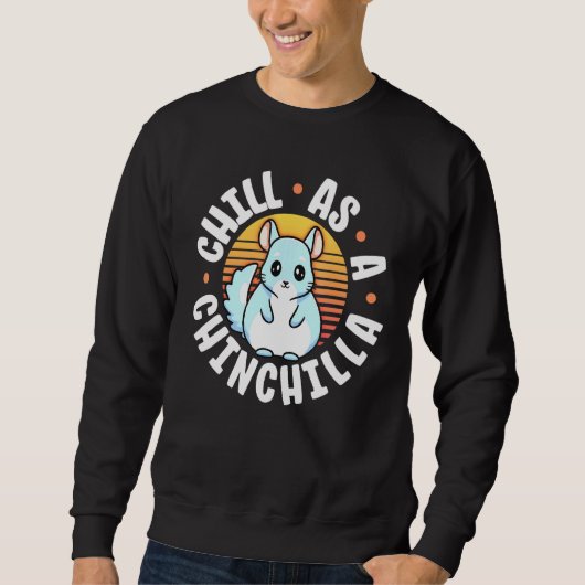 Chill As Chinchilla Retro Sunset Chin Chillin Ch Sweatshirt (Vorderseite)