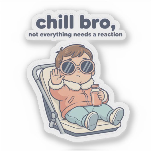 Chill Baby Funny Quote Sticker – Cool Toddler (Vorderseite)