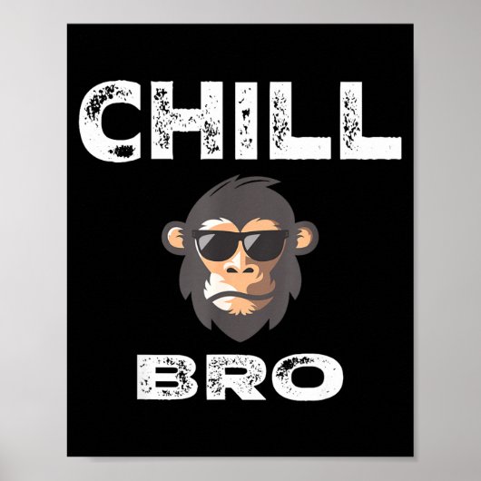 Chill Bro - Lustiger Affe mit cooler Slogan-Gesche Poster (Vorne)