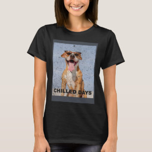 Chill Days Staffordshire Bull Terrier Staffie S T-Shirt