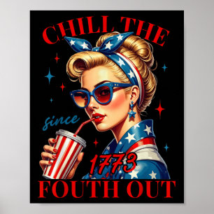 Chill den Vierten seit 1776 Amerikanische Freiheit Poster