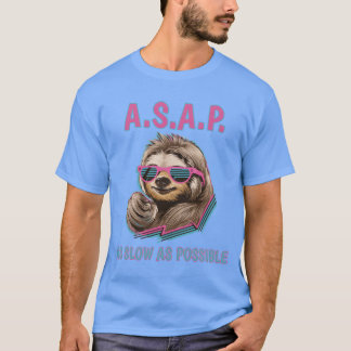 Chill Faultier ASAP So Langsam Wie Möglich Lustige T-Shirt
