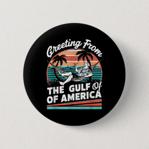 Chill Gruß aus dem Golf von Amerika Patrio Button