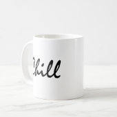 Chill Kaffeetasse (Vorderseite Links)