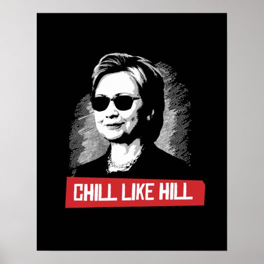 Chill like Hill — Präsidentschaftswahl 2016 -.pn Poster (Vorne)