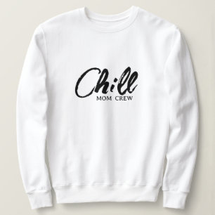 Chill Mama Crew Modernes Drehbuch Muttertag Sweats Sweatshirt