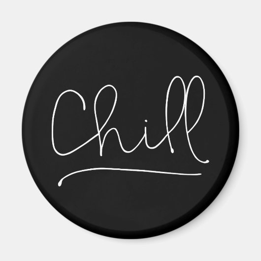 Chill Minimalistische Typografie Magnet (Vorne)