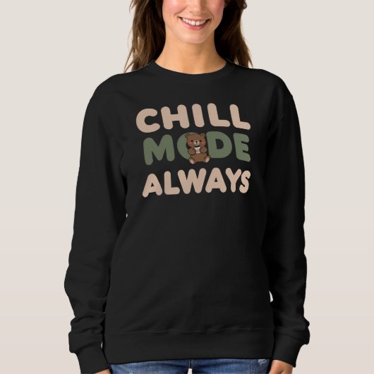 "Chill Mode Always" with a Relaxing Sloth Sweatshirt (Vorderseite)