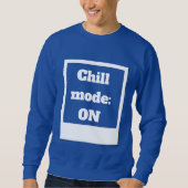 Chill Mode Edit Sweatshirt (Vorderseite)