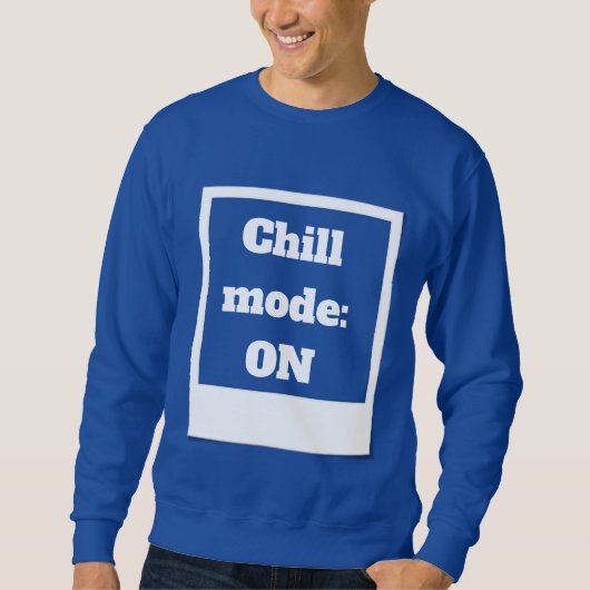 Chill Mode Edit Sweatshirt (Vorderseite)