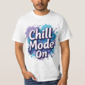 Chill Mode On - Funny Relating Spaß T-Shirt (Vorderseite)