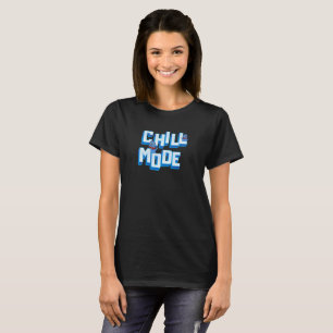 Chill-Mode T-Shirt
