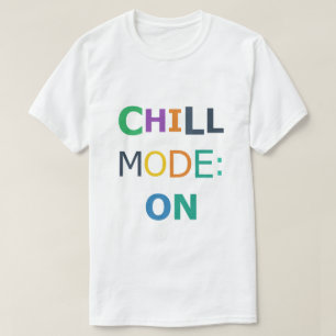 Chill-Modus AN T-Shirt