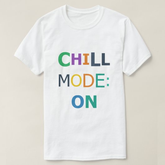 Chill-Modus AN T-Shirt (Design vorne)