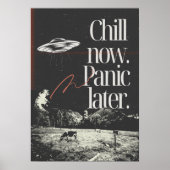 Chill now. Panic later. Anti Motivation Poster (Vorne)