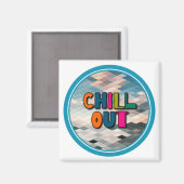 Chill out magnet (Vorderseite/Rückseite)