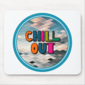 Chill out mousepad (Vorne)