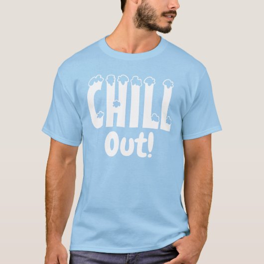 Chill Out T - Shirt (Vorderseite)