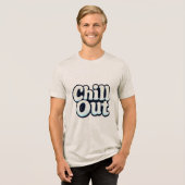 Chill Out Tri-Blend Shirt (Vorderseite voll)