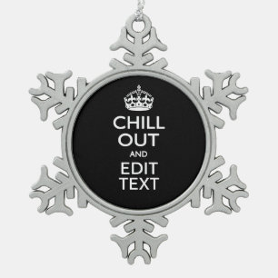 Chill Out und Ihr Text Behalte Calm Crown auf Blac Schneeflocken Zinn-Ornament