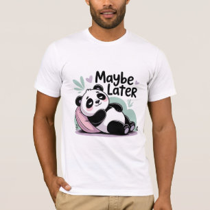 Chill Panda – Vielleicht später T-Shirt